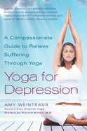 Yoga for Depression: A Compassionate Guide to Relieve Suffering Through Yoga