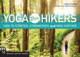 Yoga for Hikers: How to Stretch, Strengthen, and Hike Farther