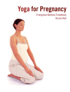 Yoga for Pregnancy - Freedman, Francoise Barbira, and Hall, Doriel