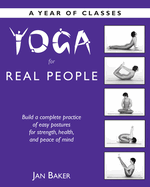Yoga for Real People: A Year of Classes