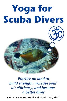 Yoga for Scuba Divers - Stedl, Kimberlee Jensen, and Stedl, Todd