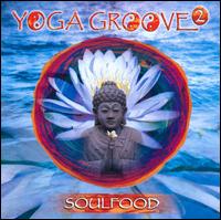 Yoga Groove 2 - Soulfood/Brent Lewis