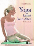 Yoga Kennt Kein Alter