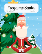 Yoga me Santa (Hawaiian) Yoga with Santa