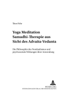 Yoga Meditation Samadhi Therapie Aus Sicht Des Advaita-Vedanta: Die Philosophie Des Nondualismus Und Psychosoziale Wirkungen Ihrer Anwendung