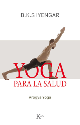 Yoga Para La Salud: Aogya Yoga - Iyengar, B K S