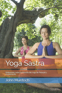 Yoga Sastra: Crtica a la Filosofa del Yoga de Patanjali y Vivekanda