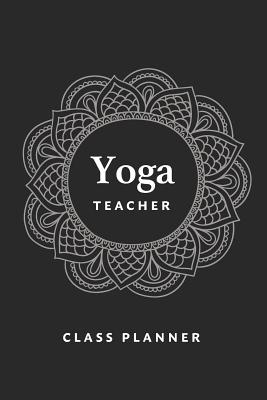 Yoga Teacher Journal Class Planner Lesson Sequence Notebook - Publishing, Now Paper Goods