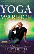 Yoga Warrior - The Jagged Road to Enlightenment
