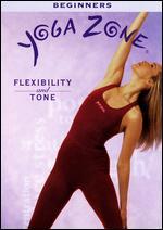 Yoga Zone Beginners: Flexibility and Tone