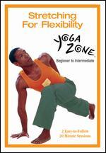 Yoga Zone: Stretching For Flexibility