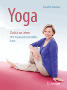 Yoga Zurck ins Leben: Wie Yoga bei Krebs helfen kann