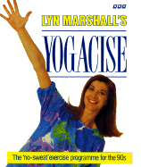 Yogacise: The No-Sweat Exercise Programme for the 90s