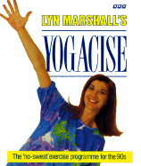 Yogacise: The No-Sweat Exercise Programme for the 90s - Marshall, Lyn