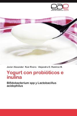 Yogurt Con Probioticos E Inulina - Ruiz Rivera, Javier Alexander, and Ram Rez M, Alejandra O, and Ramirez M, Alejandra O