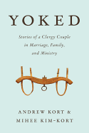 Yoked: Stories of a Clergy Couple in Marriage, Family, and Ministry