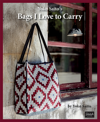 Yoko Saito's Bags I Love to Carry - Saito, Yoko