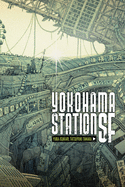 Yokohama Station SF: Volume 1