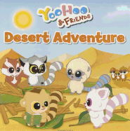 Yoohoo & Friends - Desert Adventure: A Picture Story Book