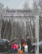 - Yooper Hospitality -: "Northern Nice" in Michigan's Upper Peninsula