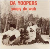 Yoopy Do Wah - Da Yoopers