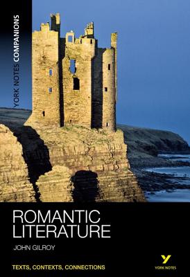 York Notes Companions: Romantic Literature - Gilroy, John