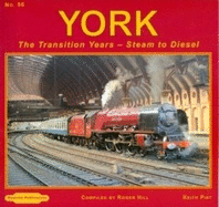 York The Transition Years: No. 56: Steam to Diesel
