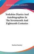 Yorkshire Diaries and Autobiographies in the Seventeenth and Eighteenth Centuries