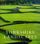 Yorkshire Landcapes - Whiteman, Robin, and Talbot, Rob