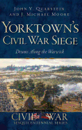 Yorktown's Civil War Siege: Drums Along the Warwick