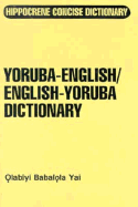 Yoruba-English/English-Yoruba Concise Dictionary - Yai, Olabiyi