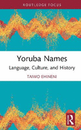 Yoruba Names: Language, Culture, and History