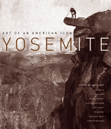 Yosemite: Art of an American Icon