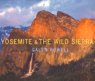 Yosemite & the Wild Sierra - Barry, Jennifer (Editor), and Rowell, Galen A (Photographer)
