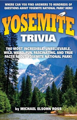 Yosemite Trivia - Ross, Michael Elsohn