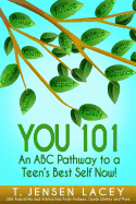 You 101: : An ABC Pathway to a Teen's Best Self Now!