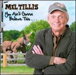 You Ain't Gonna Believe This - Mel Tillis