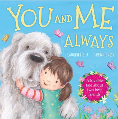 You and Me Always, 1: A Loveable Tale about Two Best Friends - Moss, Stephanie