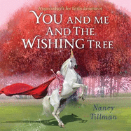You and Me and the Wishing Tree: A special gift for little dreamers