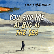 You and Me as Big as the Sea