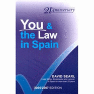 You and the Law in Spain: The Complete and Readable Guide to Spanish Law for Foreigners - Incorporating the Spanish Property Guide
