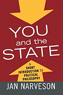 You and the State: A Fairly Brief Introduction to Political Philosophy