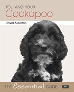 You and Your Cockapoo: The Essential Guide