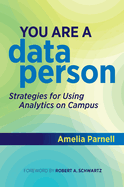 You Are a Data Person: Strategies for Using Analytics on Campus