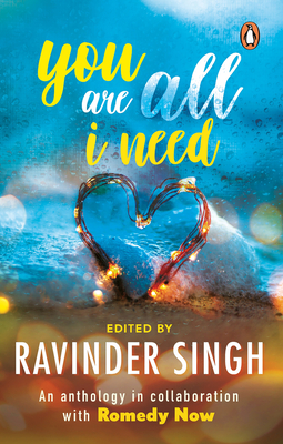 You Are All I Need - Singh, Ravinder (Editor), and (Ed.), Ravinder Singh