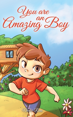You are an Amazing Boy: A Collection of Inspiring Stories about Courage, Friendship, Inner Strength and Self-Confidence - Ross, Nadia, and Stories, Special Art