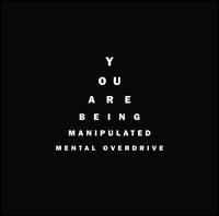 You Are Being Manipulated - Mental Overdrive