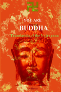 You Are Buddha: Translation of the Vajarayana