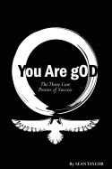 You Are God: The 3 Core Powers of Success