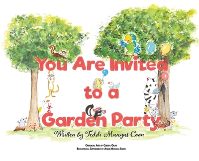 You Are Invited to a Garden Party - Mangas Smith, Anne (Supplement by), and Gray, Cheryl, and Mangas-Coon, Teddi